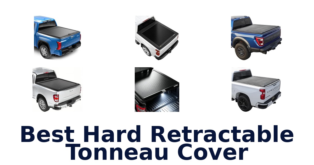 Best Hard Retractable Tonneau Cover