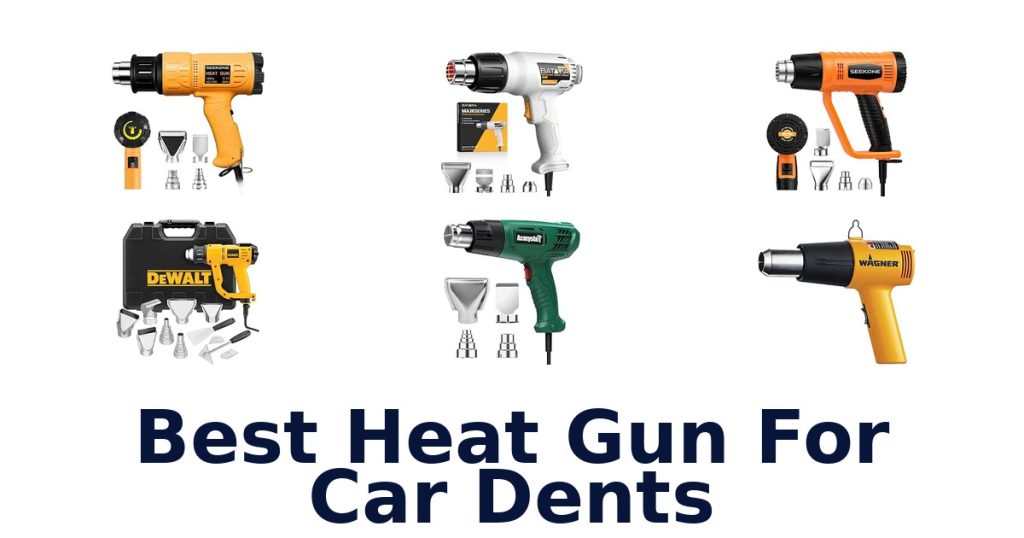 Best Heat Gun For Car Dents