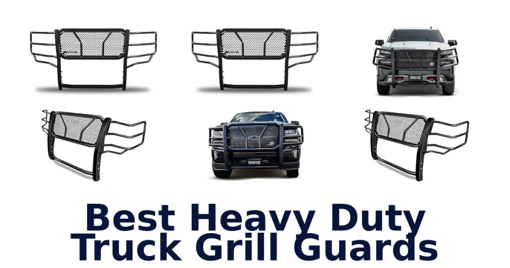 Best Heavy Duty Truck Grill Guards