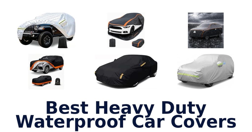 Best Heavy Duty Waterproof Car Covers