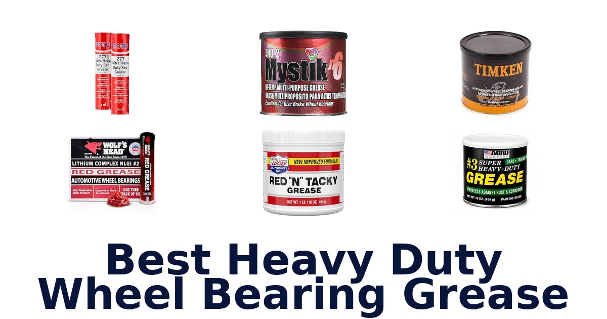 Best Heavy Duty Wheel Bearing Grease