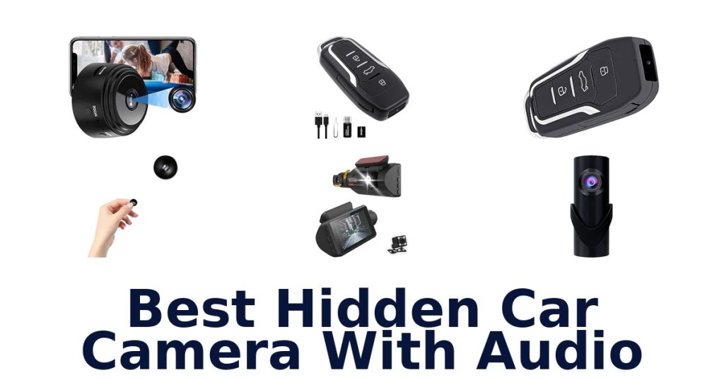 Best Hidden Car Camera With Audio