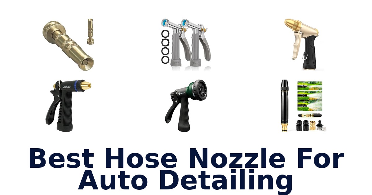 Best Hose Nozzle For Auto Detailing