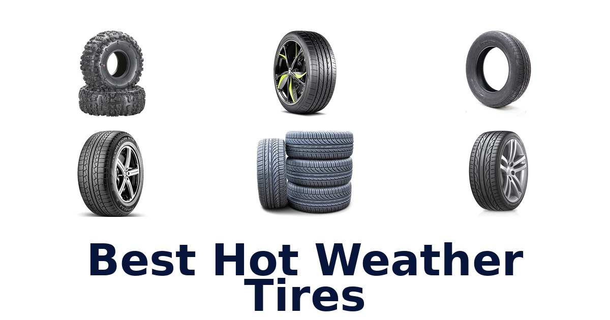 Best Hot Weather Tires