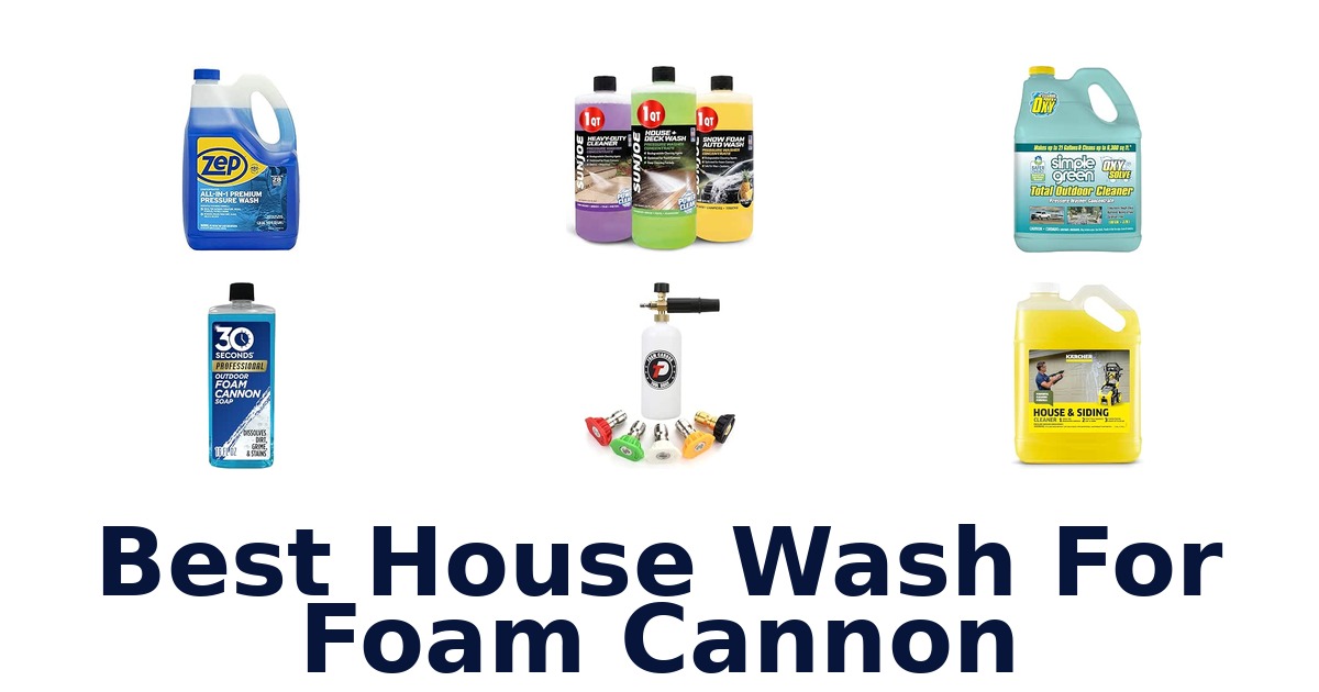 Best House Wash For Foam Cannon