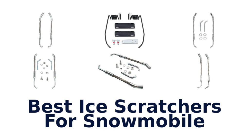 Best Ice Scratchers For Snowmobile