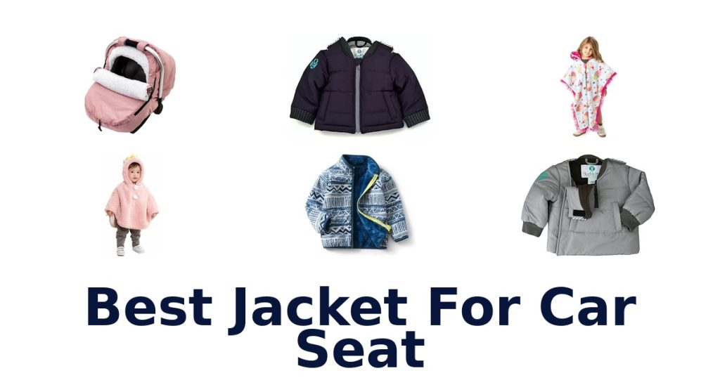 Best Jacket For Car Seat