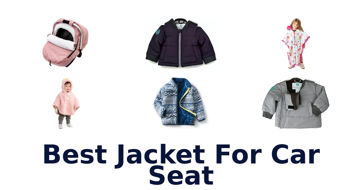 Best Jacket For Car Seat