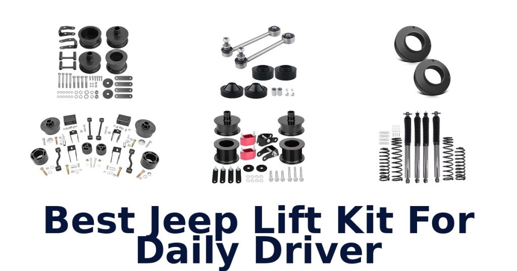 Best Jeep Lift Kit For Daily Driver