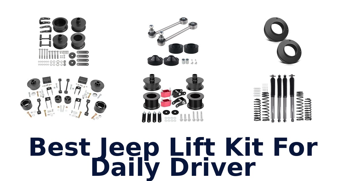 Best Jeep Lift Kit For Daily Driver