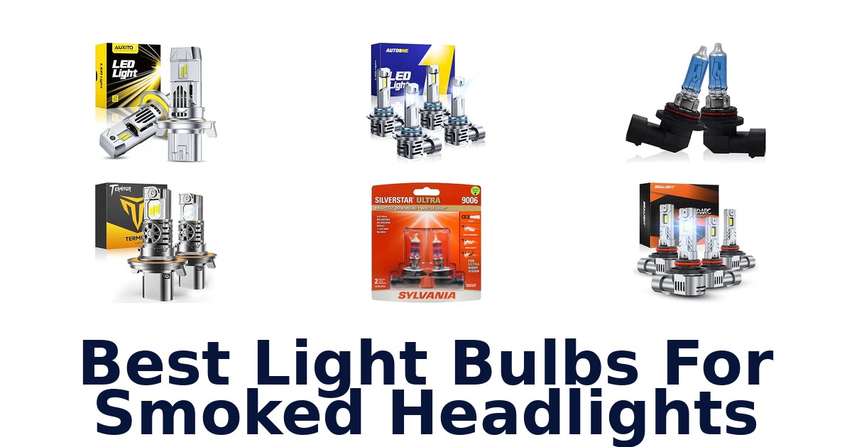 Best Light Bulbs For Smoked Headlights