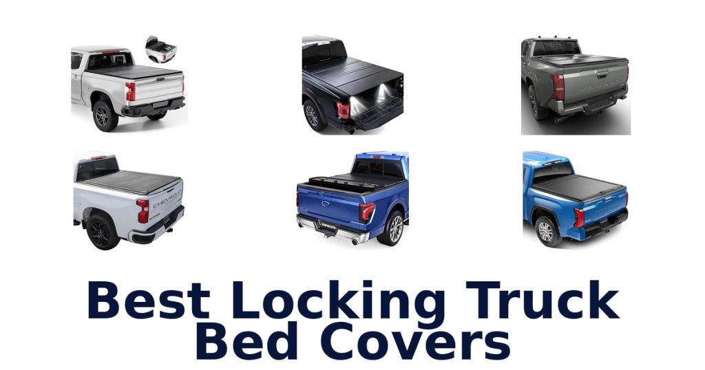 Best Locking Truck Bed Covers