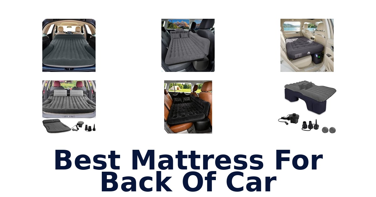 Best Mattress For Back Of Car