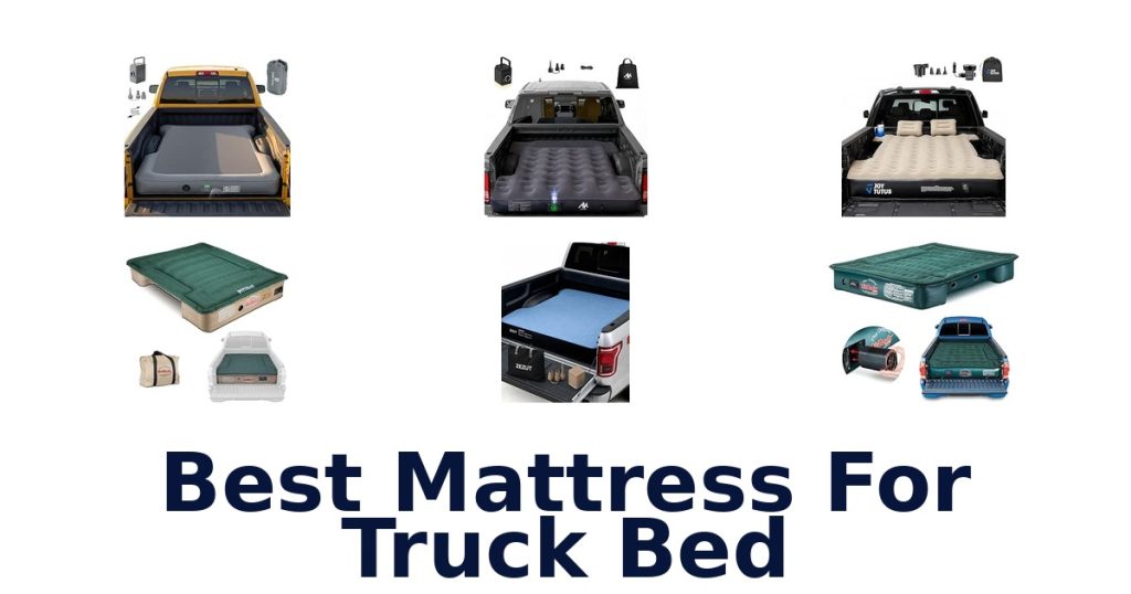 Best Mattress For Truck Bed