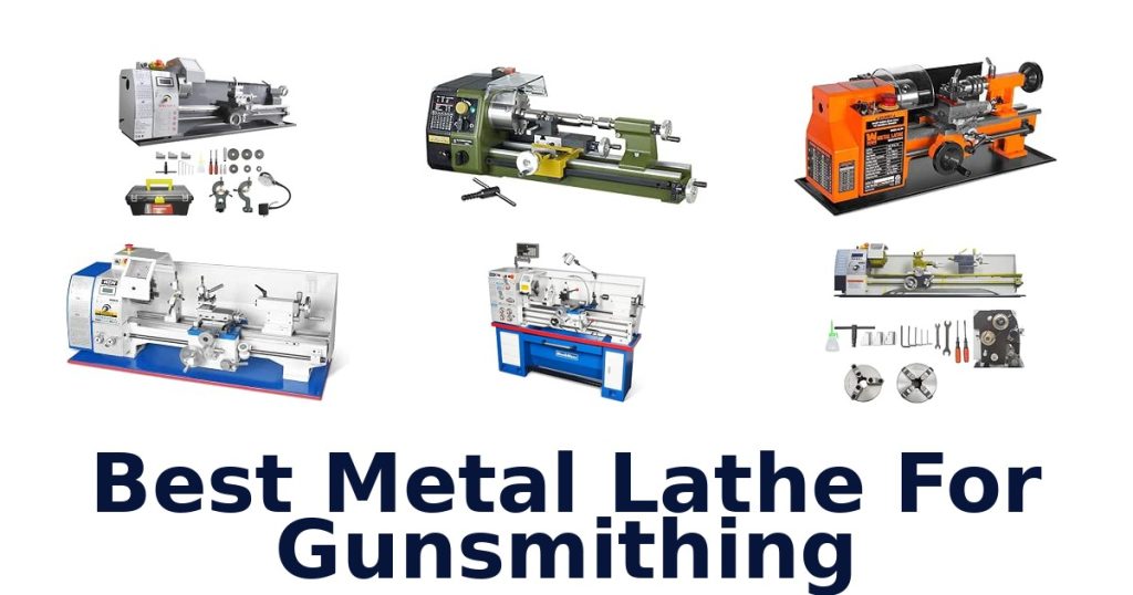 Best Metal Lathe For Gunsmithing