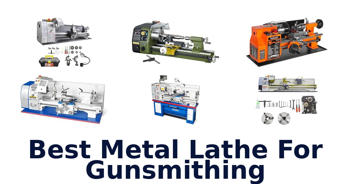 Best Metal Lathe For Gunsmithing