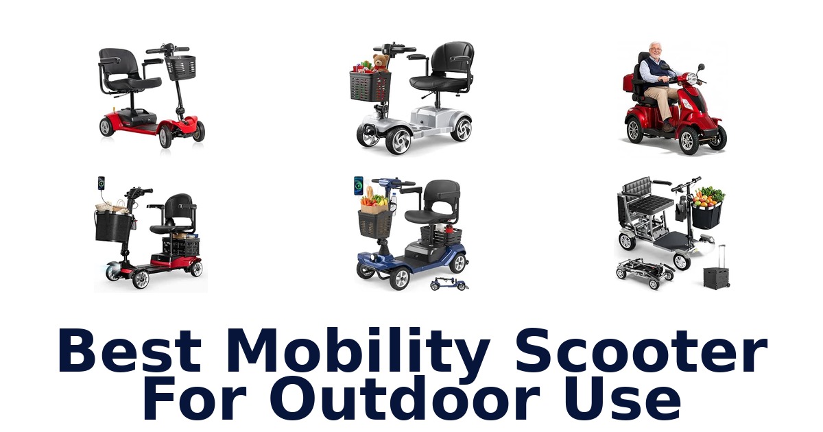 Best Mobility Scooter For Outdoor Use