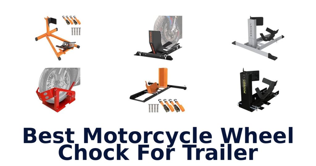 Best Motorcycle Wheel Chock For Trailer