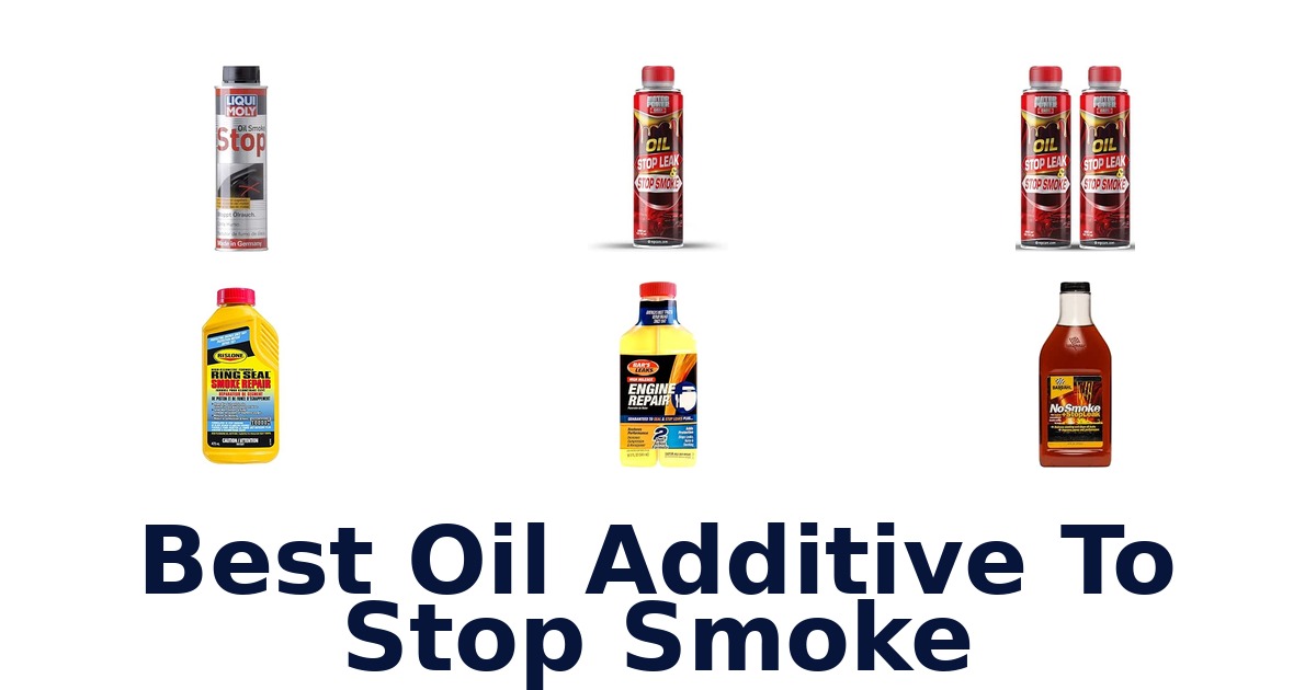 Best Oil Additive To Stop Smoke