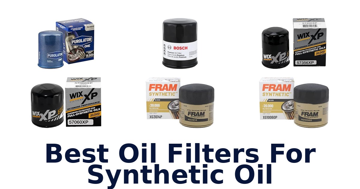Best Oil Filters For Synthetic Oil