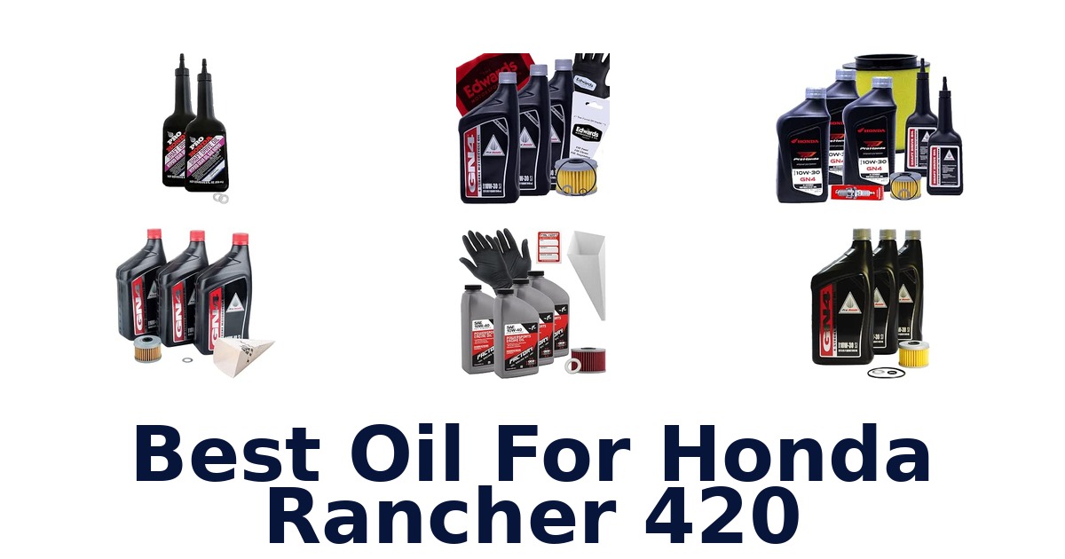Best Oil For Honda Rancher 420