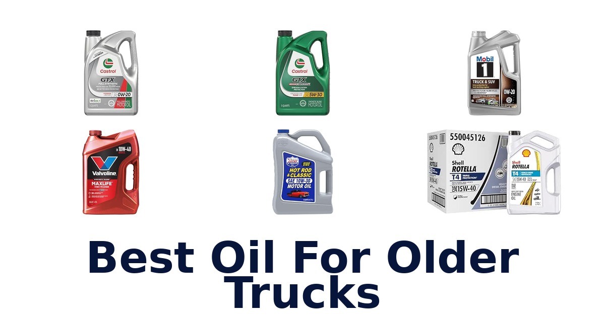 Best Oil For Older Trucks