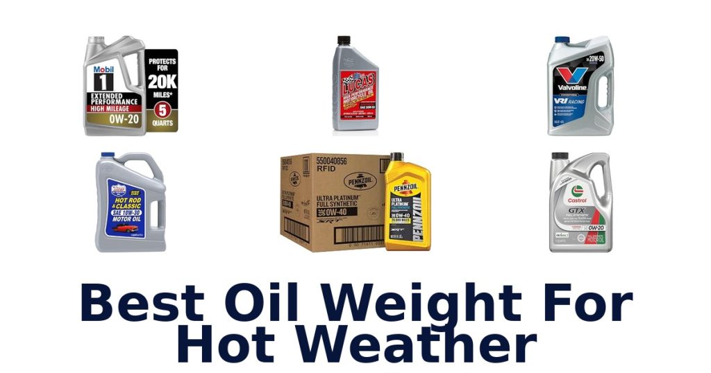 Best Oil Weight For Hot Weather