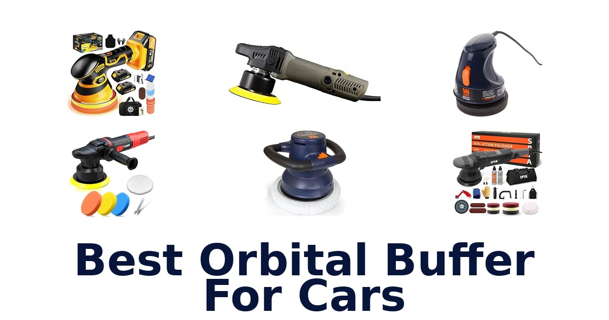 Best Orbital Buffer For Cars