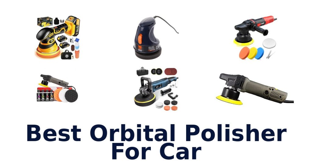Best Orbital Polisher For Car
