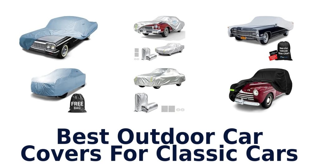 Best Outdoor Car Covers For Classic Cars