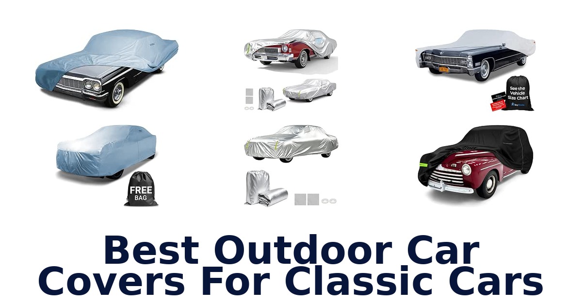 Best Outdoor Car Covers For Classic Cars