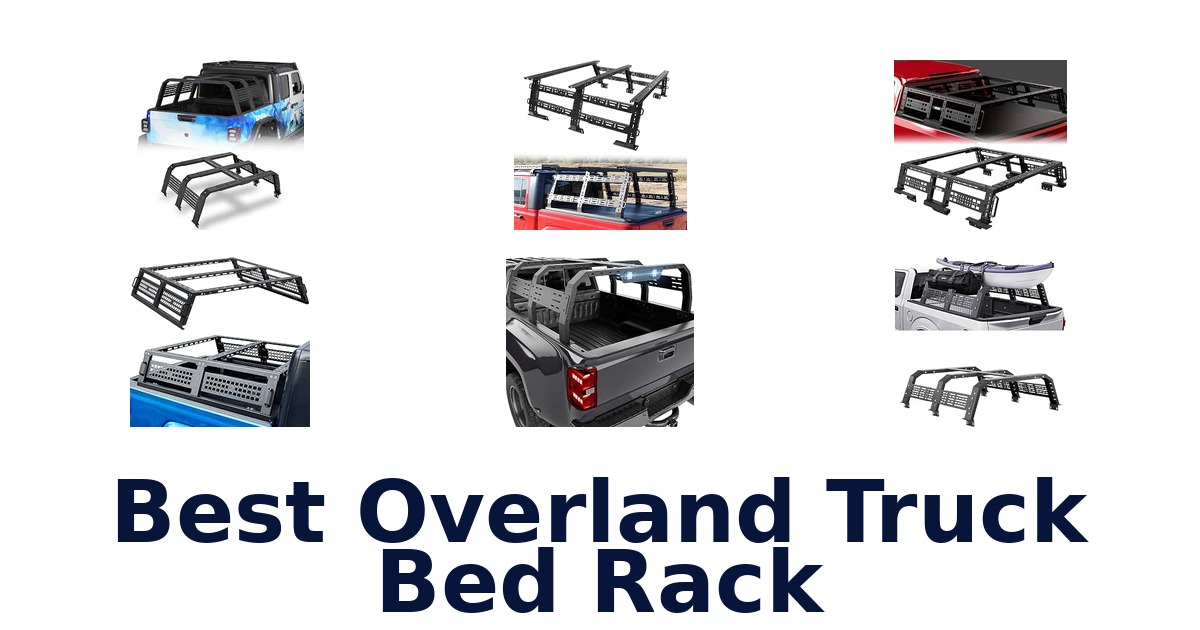 Best Overland Truck Bed Rack