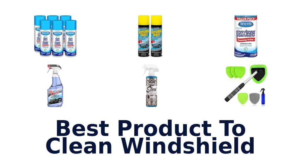 Best Product To Clean Windshield