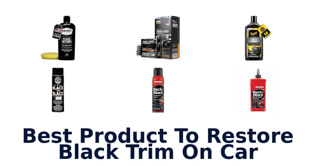 Best Product To Restore Black Trim On Car