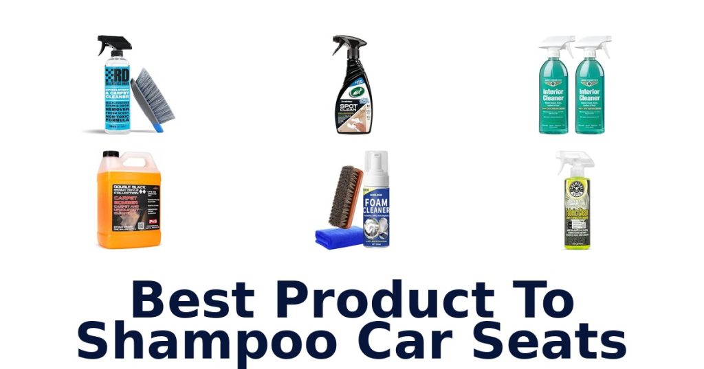 Best Product To Shampoo Car Seats