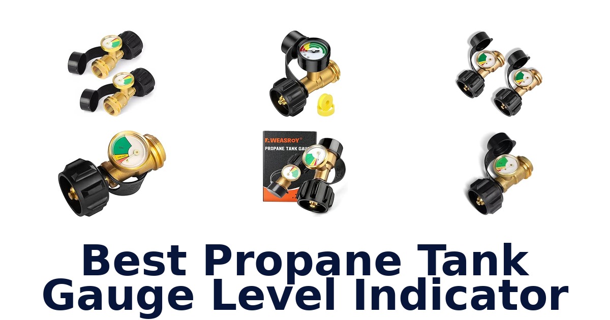 Best Propane Tank Gauge Level Indicator