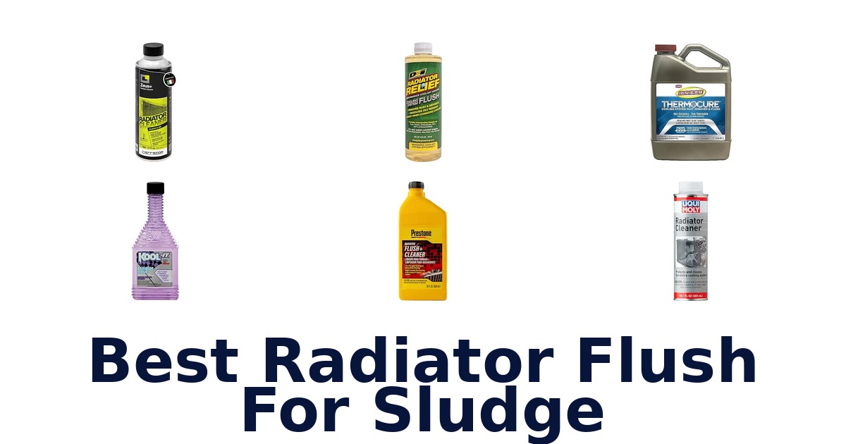 Best Radiator Flush For Sludge