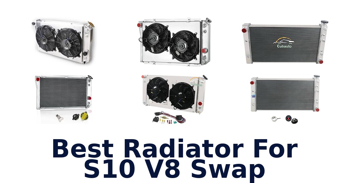 Best Radiator For S10 V8 Swap
