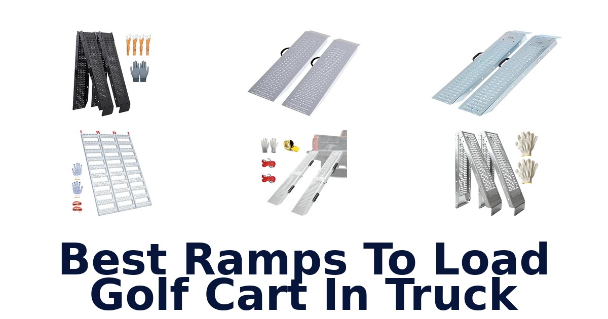 Best Ramps To Load Golf Cart In Truck