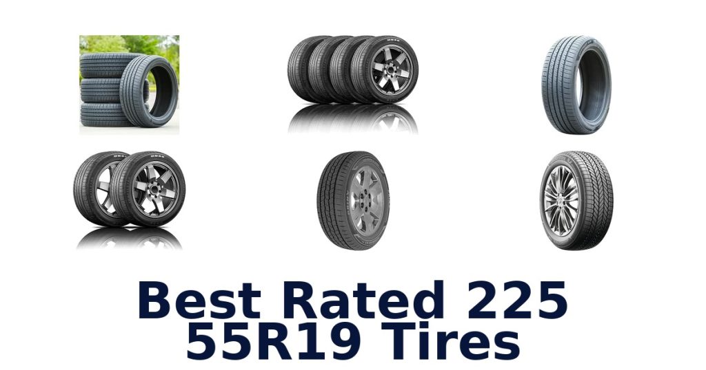 Best Rated 225 55R19 Tires