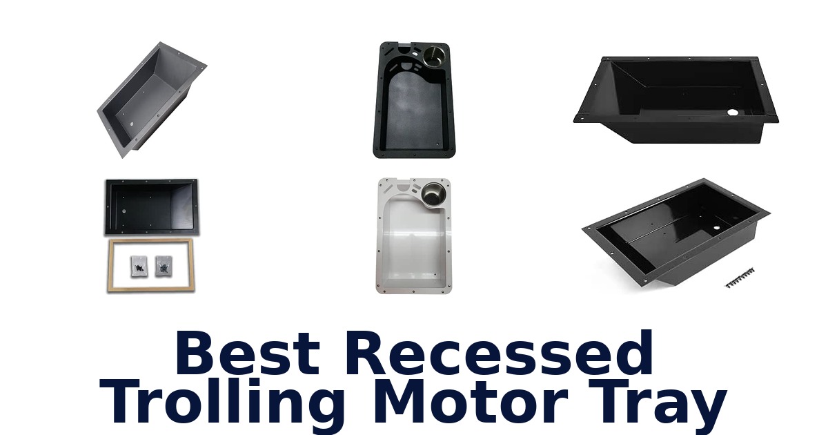 Best Recessed Trolling Motor Tray