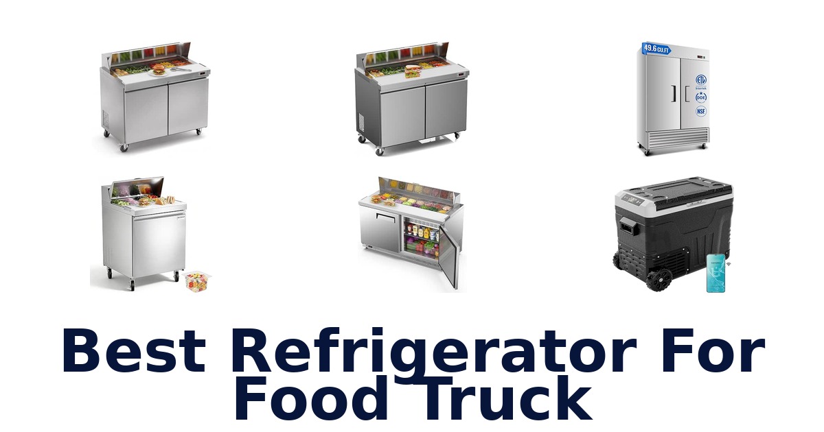 Best Refrigerator For Food Truck