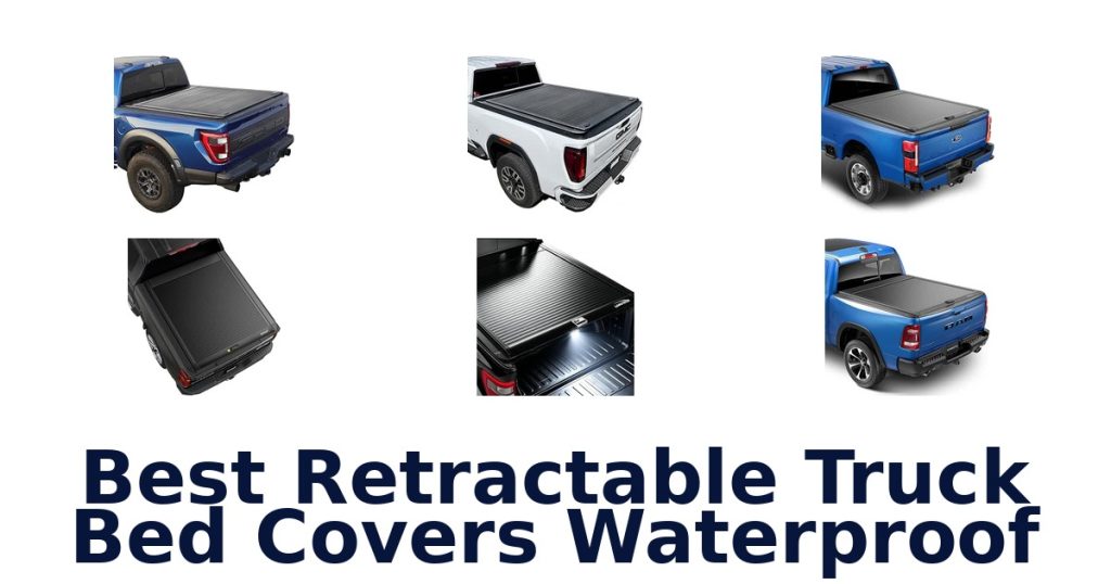 Best Retractable Truck Bed Covers Waterproof