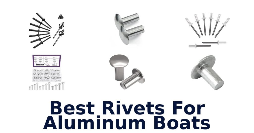 Best Rivets For Aluminum Boats
