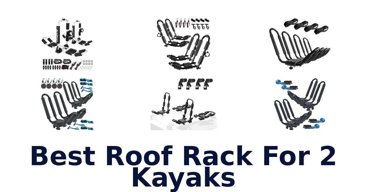 Best Roof Rack For 2 Kayaks