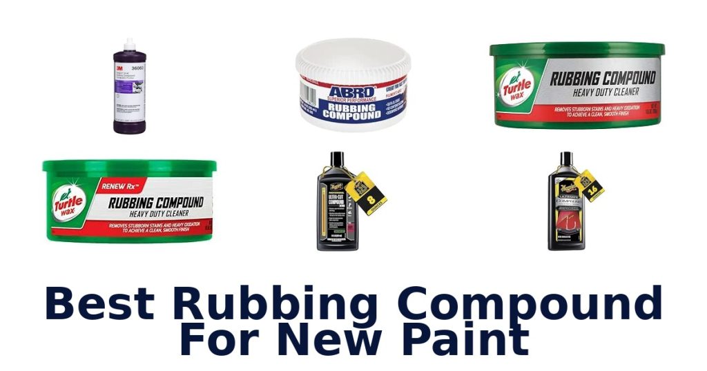 Best Rubbing Compound For New Paint
