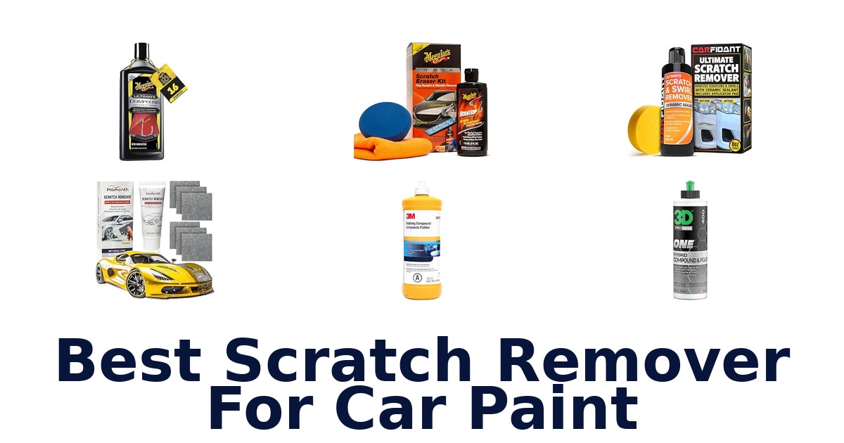 Best Scratch Remover For Car Paint