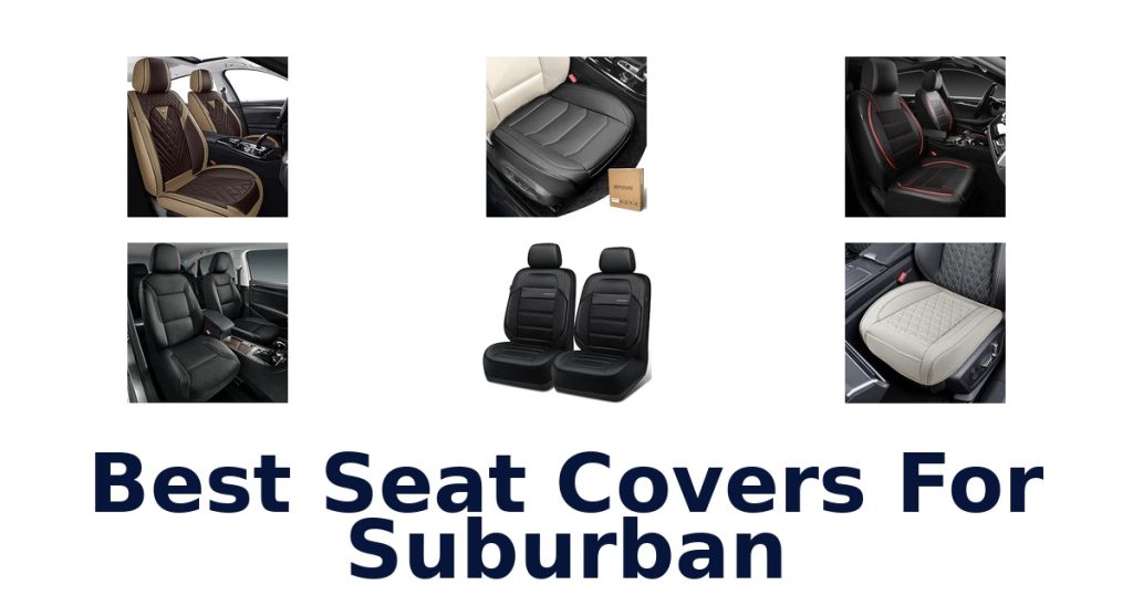 Best Seat Covers For Suburban