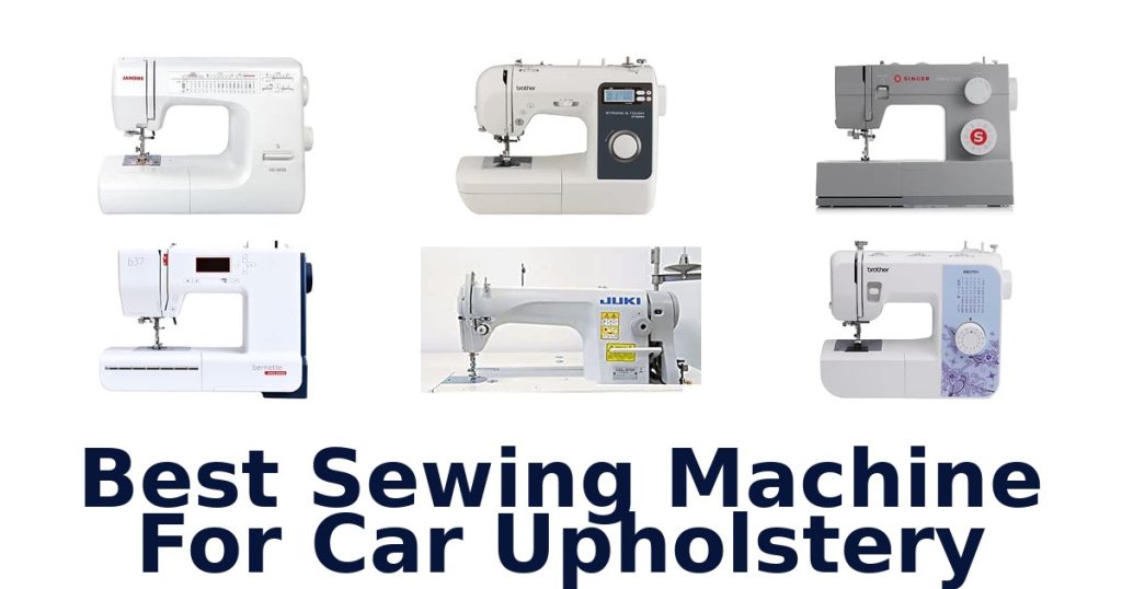 Best Sewing Machine For Car Upholstery