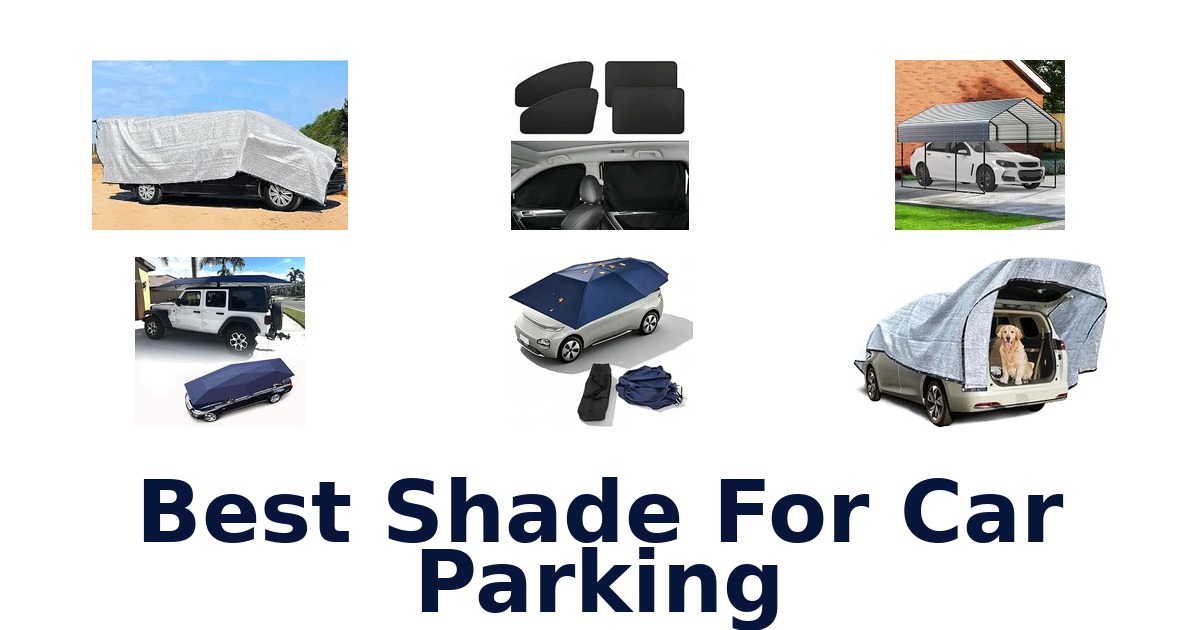 Best Shade For Car Parking